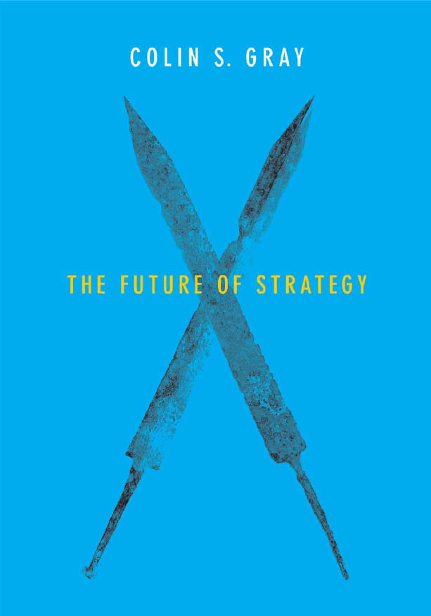 Book cover of The Future of Strategy by Colin S. Gray
